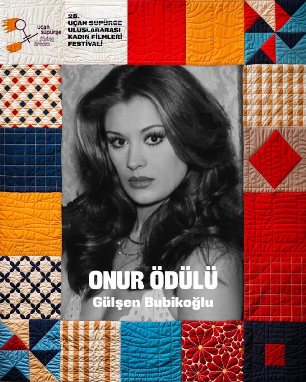 28. Uçan Süpürge Uluslararası Kadın Filmleri Festivali’nde Gülşen Bubikoğlu’na Onur Ödülü!
